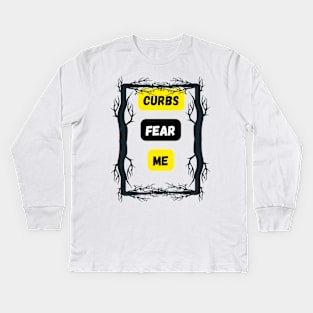 Curbs fear me Kids Long Sleeve T-Shirt